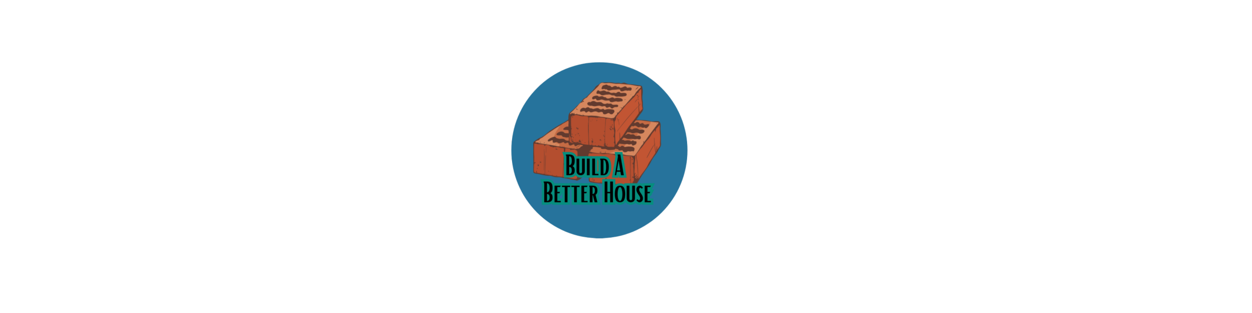Build a Better House